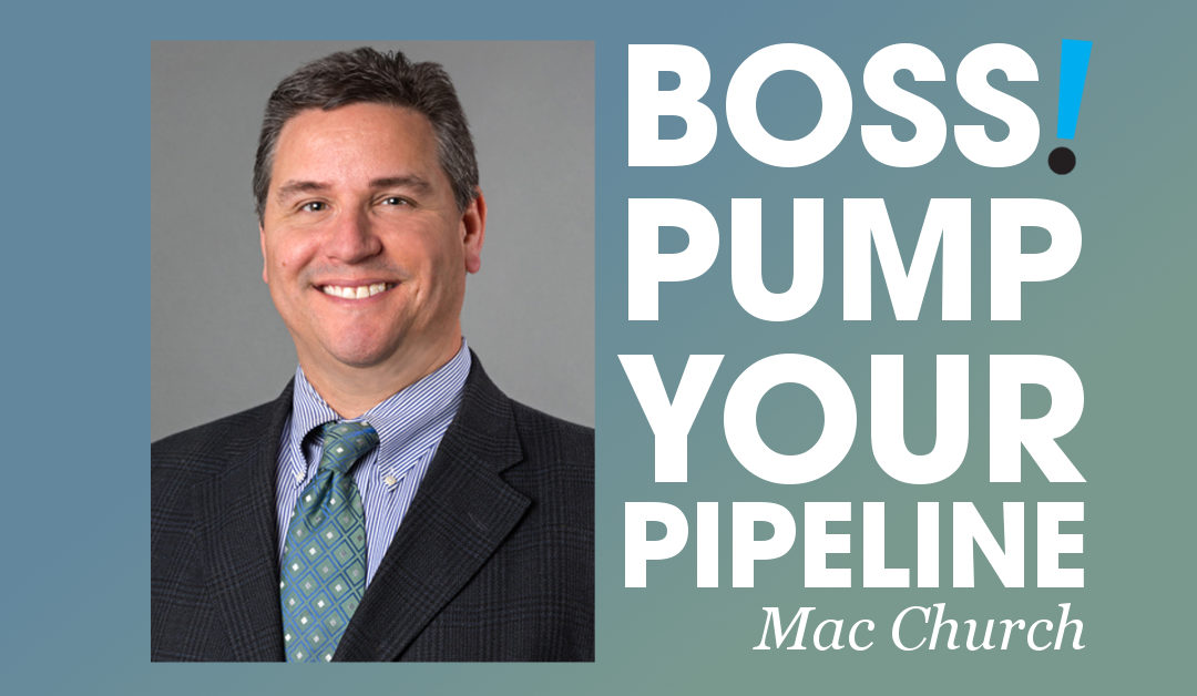 BOSS Pump Your Pipeline with Mac Church