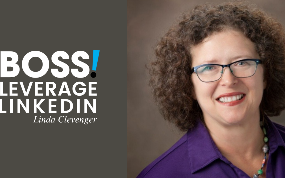 Leverage LinkedIN with Linda Clevenger at BOSS on October 16th 2018
