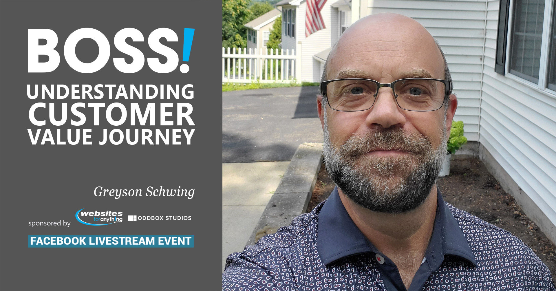 Understanding Customer Value Journey with Greyson Schwing at BOSS on August 4th 2020