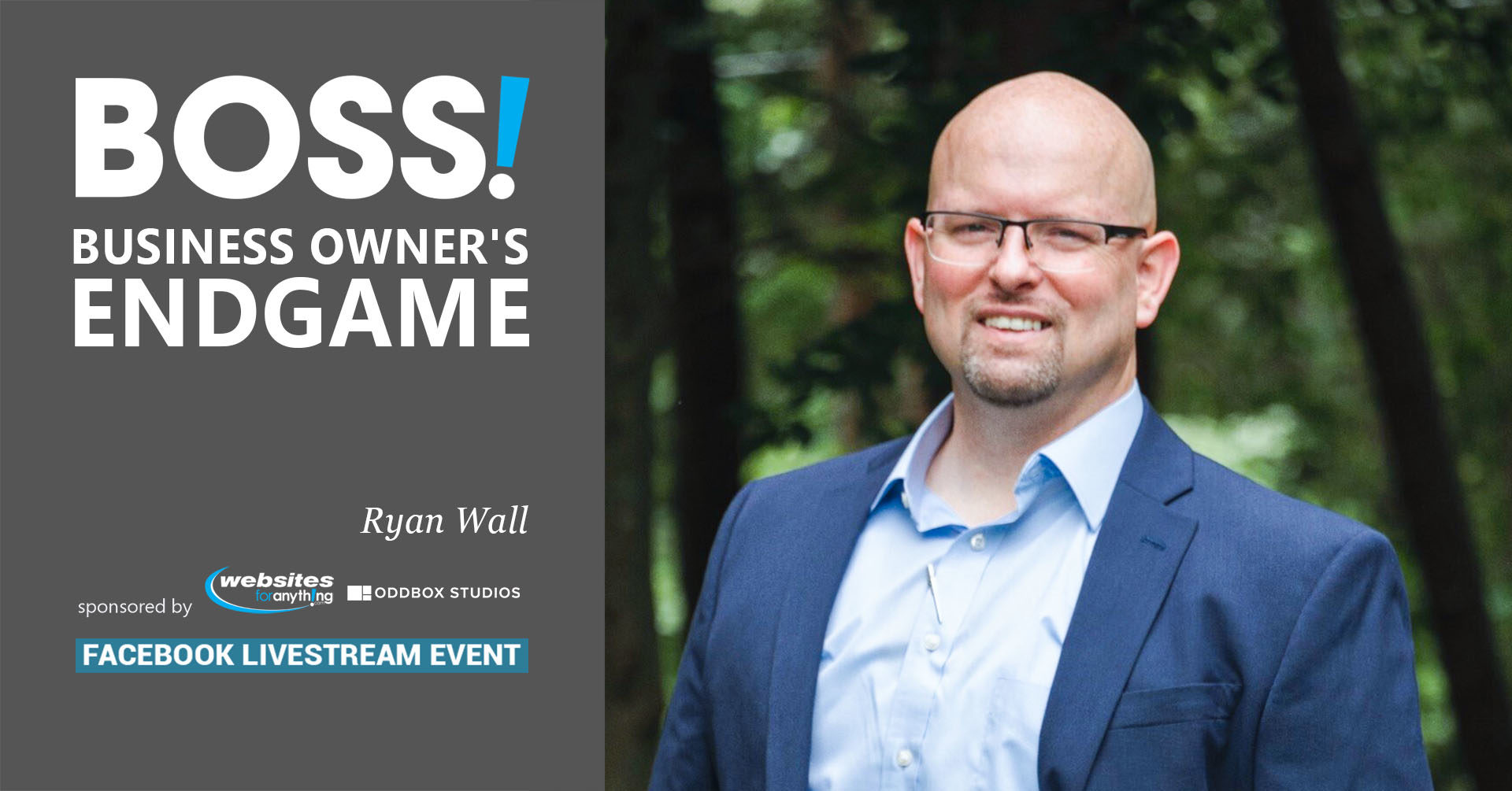 Business Owner's Endgame with Ryan Wall at BOSS on November 10th 2020