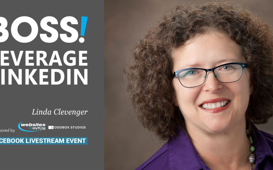 Leverage Linkedin with Linda Clevenger at BOSS on October 13th 2020